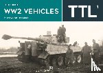 Cockle, Tom - WW2 Vehicles Through the Lens Vol.1