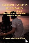 Downtoearthflower, Wanda-Anne - Overcome Anxiety in Relationships