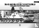 Stokes, Neil - SU-85 and SU-100 on the Battlefield: World War Two Photobook Series