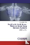 Fattahi, Farnaz-Sadat - Poly(Lactic Acid) Nano-fibers as Novel Drug Delivery Systems