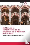 Escalada Marco-Gardoqui, Maria - Analisis de la construccion de las arquerias de la Mezquita de Cordoba