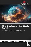 Tolmachev, Alexander Vasilyevich - The Creation of the World Part 3