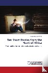Bencherab, Azzeddine - Ten Short Stories from the Heart of Africa