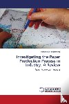 Abdollahbeigi, Mohammad - Investigating the Paper Production Process in Industry, A Review