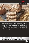 Delphine Sicard, Elisa Michel, Philippe Roussel, Bernard Onno - From wheat to bread, the impact of yeast in baking
