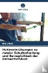 Bole, Neha - McKenzie-Übungen zu runder Schulterhaltung und Beweglichkeit der Halswirbelsäule