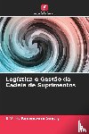 V. H. Kameswara Sastry, B. - Logística e Gestão da Cadeia de Suprimentos