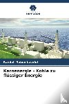 Lavelot, Randall Ruben - Kernenergie - Kohle zu flüssiger Energie