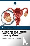 Ben Salah, Dhouha - Nutzen von Myo-Inositol beim polyzystischen Ovarialsyndrom