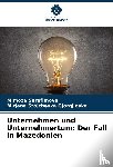 Serafimova, Mimoza, Gjorgjioska, Mirjana Stojcheska - Unternehmen und Unternehmertum: Der Fall in Mazedonien
