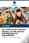 Mutale, Mike - Der Einfluss der sozialen Medien auf die soziale Entwicklung von Jugendlichen