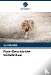 Kalyalya, Joy - Eine Geschichte Südafrikas