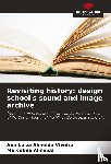 Almeida Viveiro, Ana Luiza, Almeida, Marcelina - Revisiting history: design school's sound and image archive