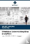 Swargiary, Khritish, Roy, Kavita - Effektive Unterrichtspläne erstellen: