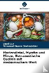 Sun, Wenli, Shahrajabian, Mohamad Hesam - Mariendistel, Myrrhe und Minze, Nutrazeutische Quellen mit medizinischem Wert