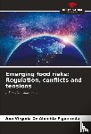 De Almeida Figueiredo, Ana Virgínia - Emerging food risks: Regulation, conflicts and tensions