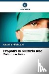 Alfahdawi, Ibrahim - Propolis in Medizin und Zahnmedizin