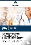 A., Sam Daniel Fenny, Mayekar, Nishant B., S., Deepak - IOT-GESTÜTZTES INTELLIGENTES GESUNDHEITSGERÄT