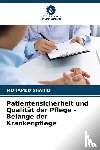 Shahid, Mohamed - Patientensicherheit und Qualitat der Pflege - Belange der Krankenpflege