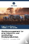 Da Fonseca, Angela A., Dos Santos, Valéria A. C. - Weidemanagement für eine intensive und nachhaltige Rinderproduktion