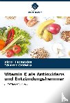 Fernandes, Victor, Caldeira, Eduardo - Vitamin E als Antioxidans und Entzündungshemmer