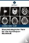 Goyal, Sandeep Kumar - Pharmakologische Ziele für die Huntington-Krankheit