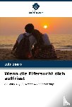 Buero, Luis - Wenn die Eifersucht dich auffrisst