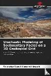 Limachi Limachi, Salvador Yamil - Stochastic Modeling of Sedimentary Facies on a 3D Geological Grid