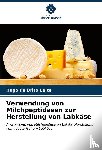 Leite, Hugo de Brito - Verwendung von Milchpeptidasen zur Herstellung von Labkäse