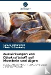 Mohammad, Samya, El-Shoubaky, Gihan - Auswirkungen von Ottokraftstoff auf Muscheln und Algen