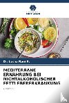 R., Latha Rani - MEDITERRANE ERNÄHRUNG BEI NICHTALKOHOLISCHER FETTLEBERERKRANKUNG
