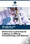 Sahu, Bharatbhusan, Rath, Roopranjan - Metformin-Hydrochlorid-Tablette ip 500mg Formulierung und Analyse