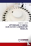 Belete Temesgen, Abraham - VETERINARY CLINICAL PATHOLOGY LABORATORY MANUAL