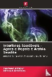 Aldaour, Yasmeen, Almotawa, Alanoud - Interiores Saudáveis - Agora e Depois é Arábia Saudita