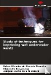 Mendes de Almeida Carvalho, Gabriel, Bracarense, Alexandre, Caires Pereira Pessoa, Ezequiel - Study of techniques for improving wet underwater welds