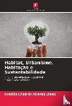 Alvarez López, Arnoldo Eduardo - Habitat, Urbanismo, Habitação e Sustentabilidade