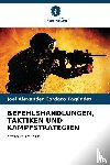 Cardozo Fagúndez, Joel Alexander - BEFEHLSHANDLUNGEN, TAKTIKEN UND KAMPFSTRATEGIEN