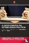 Maradiaga Molina, Rafael Antonio, Sandoval Aguilar, Guillermo Eduardo - A GEOECONOMIA NA ESTABILIDADE POLÍTICA