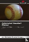 Simental Vázquez, José Heriberto - Automated Baseball Pitcher