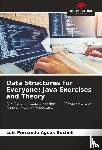 Aguas Bucheli, Luis Fernando - Data Structures for Everyone: Java Exercises and Theory