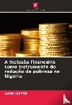 Elumah, Lucas - A inclusão financeira como instrumento de redução da pobreza na Nigéria