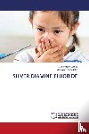 Lamba, Gagandeep, Khondalay, Samrudhi - SILVER DIAMINE FLUORIDE