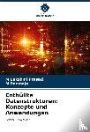 Prasad, M Lakshmi, Padmaja, M. - Enthüllte Datenstrukturen: Konzepte und Anwendungen