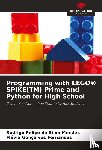 Mendes, Rodrigo Felipe Da Silva, Fernandes, Flávia Gonçalves - Programming with LEGO® SPIKE(TM) Prime and Python for High School