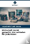Sadri Oskoee, Seyyed Mahdi - Wirtschaft leicht gemacht: Ein Leitfaden für jedermann