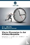 Niharika, E., Ahmed, Nausheer - Vierte Dimension in der Kieferorthopädie