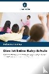 Hawley, Rebecca - Dies ist keine Baby-Schule