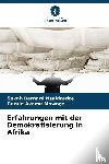 Bernard Nsaidzedze, Sakah, Akame Mbwoge, Gerald - Erfahrungen mit der Demokratisierung in Afrika