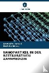 Babu E, Narendra, Nayak, Moksha - NANOPARTIKEL IN DER RESTAURATIVEN ZAHNMEDIZIN