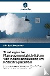 Binashwan, Dhuha - Strategische Managementaktivitäten von Krankenhäusern im Katastrophenfall